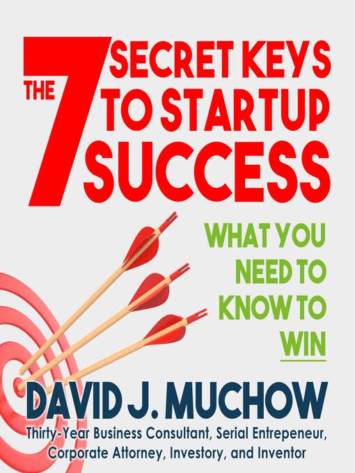 Title details for The 7 Secret Keys to Startup Success by David J. Muchow - Available